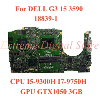 Для DELL G3 15 3590 материнская плата ноутбука 18839-1 с процессором I5-9300H I7-9750H GPU GTX1050 3GB 100% Протестирована, Полностью Работает