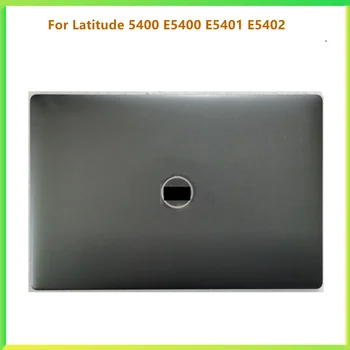 Новый ЖК-дисплей для ноутбука, задняя крышка, крышка экрана, верхний чехол для Dell Latitude 5400 E5400 E5401 E5402