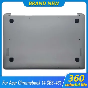 Новый оригинальный нижний чехол для ноутбука Acer Chromebook 14 CB3-431 Нижняя Нижняя базовая крышка D Shell Металл 14,0 дюймов